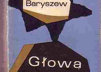 (3177) GŁOWĄ O MUR OPOWIEŚĆ POUFNA MICHAIŁ BARYSZEW