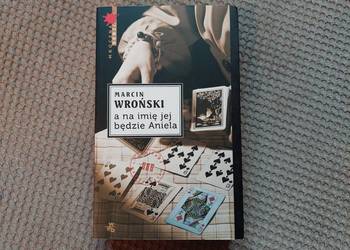 "A na imię jej będzie Aniela" Marcin Wroński