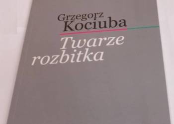TWARZE ROZBITKA - KOCIUBA GRZEGORZ