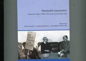 Przyjaźń nakazana ? Stosunki między NRD i Polską w latach 19