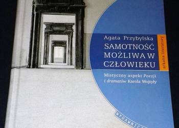Samotność możliwa w człowieku - Agata Przybylska