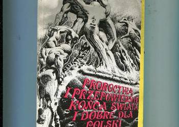 Proroctwa i przepowiednie końca świata i dobre dla Polski