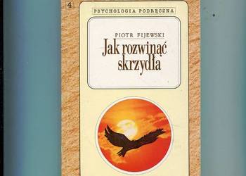Jak rozwinąć skrzydła - Fijewski