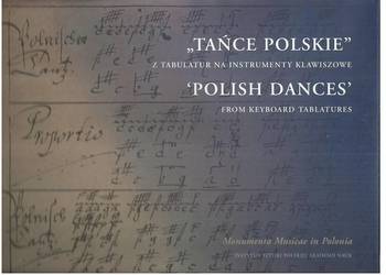 Tańce polskie z tabulatur na instrumenty klawiszowe / 'Polis