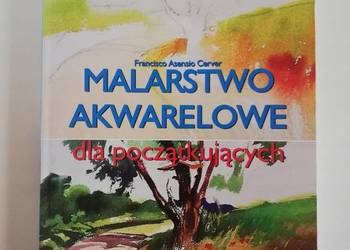Malarstwo akwarelowe dla początkujących / jm