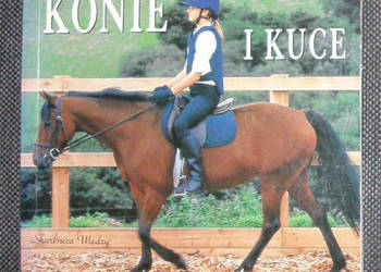 Konie i kuce Poradnik jeździecki