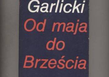 Od maja do Brześcia - Garlicki Od maja do Brześcia - Garlicki