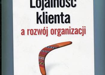 Lojalność klienta a rozwój organizacji - Skowron