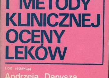 ZASADY I METODY KLINICZNEJ OCENY LEKÓW - DANYSZ A.