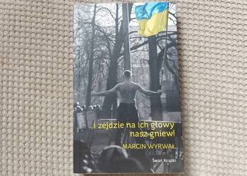 ".. i zejdzie na ich głowy nasz gniew!" Marcin Wyrwał