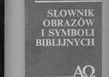 Słownik obrazów i symboli biblijnych Słownik obrazów i symboli biblijnych