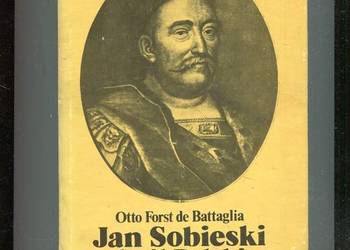 Jan Sobieski król Polski - Otto Forst de Battaglia