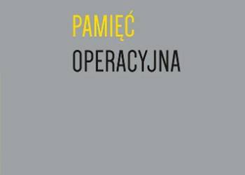 PAMIĘĆ OPERACYJNA - LIPSKA EWA PAMIĘĆ OPERACYJNA - LIPSKA EWA