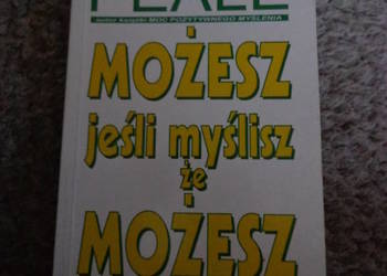 Możesz jeśli myślisz że możesz - Norman Vincent PEALE