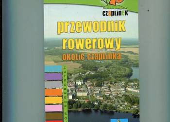 Przewodnik rowerowy okolic Czaplinka Przewodnik rowerowy okolic Czaplinka