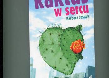 Kaktus w sercu - Barbara Jasnyk