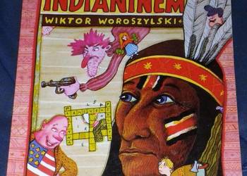 I ty zostaniesz Indianinem Wiktor Woroszylski