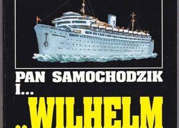 PAN SAMOCHODZIK I... WILHELM GUSTLOFF - MIERNICKI SEBASTIAN