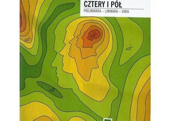 Cztery i pół. Preliminaria - liminaria - varia