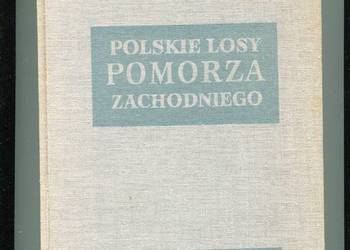Polskie losy Pomorza Zachodniego - Dopierała