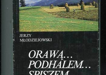 Orawą Podhalem Spiszem ... Młodziejowski