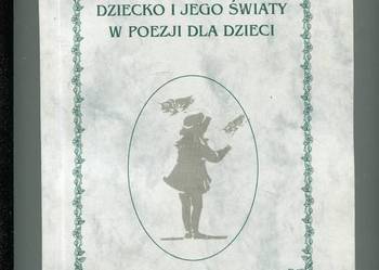 Dziecko i jego światy w poezji dla dzieci