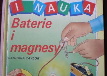 Baterie i magnesy -  B. Taylor  Zabawa i nauka