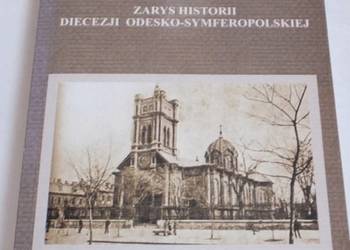 ZARYS HISTORII DIECEZJI ODESKO-SYMFEROPOLSKIEJ