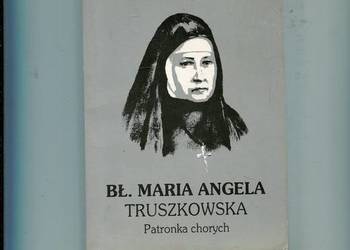 Bł.Maria Angela Truszkowska Patronka chorych