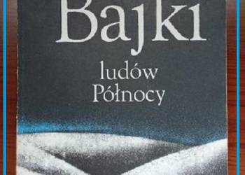 Bajki Ludów Północy/ przeł. J.Brzechwa / bajki / baśnie
