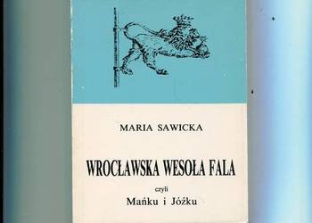 Wrocławska Wesoła Fala czyli Mańku i Jóźku Wrocławska Wesoła Fala czyli Mańku i Jóźku
