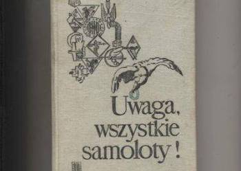 Uwaga ,wszystkie samoloty! Rolski
