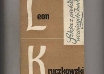 Szkice z piekła uczciwych.Inedita - Leon Kruczkowski