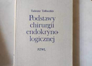podstawy chirurgii endokrynologicznej Tadeusz Tołłoczko  1978 podstawy chirurgii endokrynologicznej Tadeusz Tołłoczko  1978