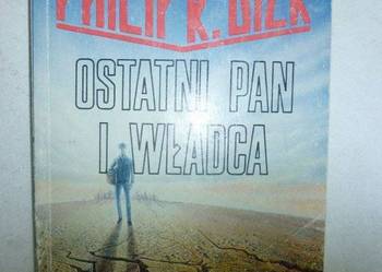 OSTATNI PAN I WŁADCA - PHILIP K.DICK