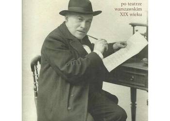 Notatki starego aktora. Przewodnik po teatrze warszawskim XI