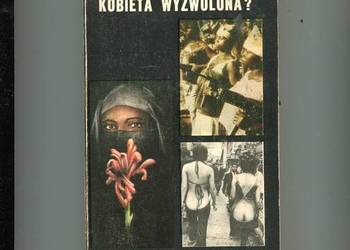 Kobieta wyzwolona ?