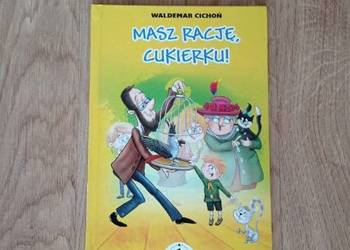 Masz rację, Cukierku! (KSIĄŻKA)
