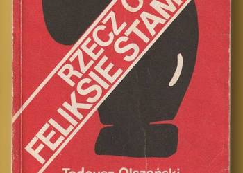 RZECZ O FELIKSIE STAMMIE - TADEUSZ OLSZAŃSKI - 1989