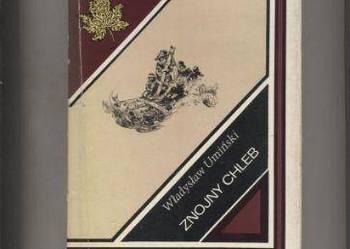 Znojny chleb -Władysław Umiński Znojny chleb -Władysław Umiński