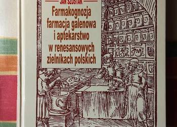 Farmakognozja, farmacja galenowa i aptekarstwo w renesansowych zielnikach
