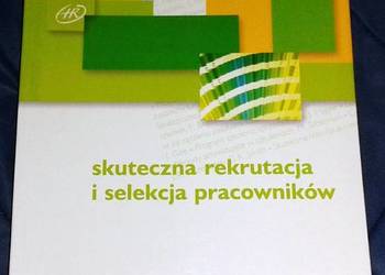 Skuteczna rekrutacja i selekcja pracowników - Margaret Dale