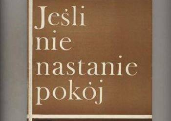 Jeśli nie nastanie pokój - Nigel Calder