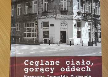Ceglane Ciało, Gorący Oddech. Warszawa Leopolda Tyrmanda