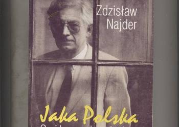 Jaka Polska  Co i komu doradzałem - Najder Jaka Polska  Co i komu doradzałem - Najder