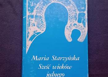 Maria Starzyńska. Sześć wieków jednego panowania. Pax, 1982 r. Wydanie I.