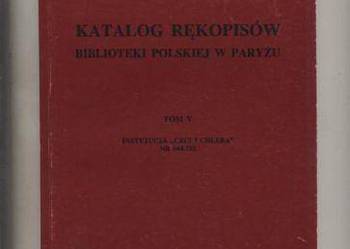 Katalog rękopisów Biblioteki Polskiej w Paryżu.Tom V. Katalog rękopisów Biblioteki Polskiej w Paryżu.Tom V.