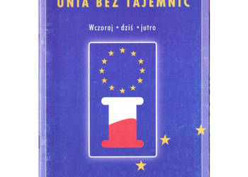 Unia bez tajemnic Wczoraj - dziś - jutro