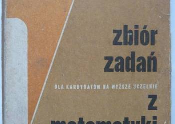 ZBIÓR ZADAŃ DLA KANDYDATÓW NA WYŻSZE UCZELNIE Z MATEMATYKI