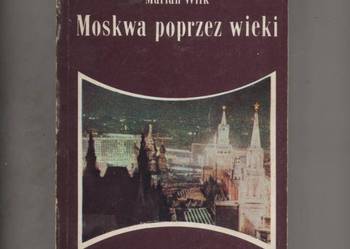 Moskwa poprzez wieki - Marian Wilk